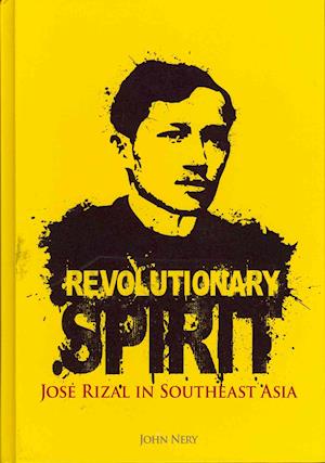 Cover for Nery · Revolutionary Spirit: Jose Rizal in Southeast Asia (Hardcover Book) [New Ed. edition] (2011)