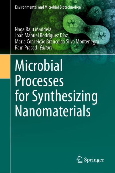 Cover for Naga Raju Maddela · Microbial Processes for Synthesizing Nanomaterials - Environmental and Microbial Biotechnology (Hardcover Book) [2023 edition] (2023)