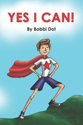 Cover for Bobbi Dot · Yes I Can! (Paperback Book) (2023)