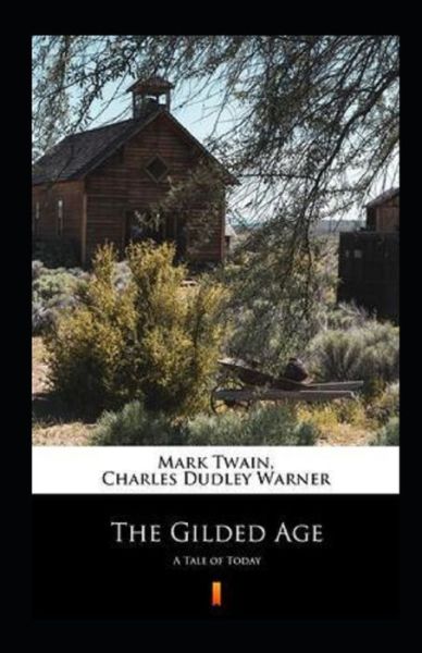 The Gilded Age Annotated - Mark Twain - Książki - Independently Published - 9798423918071 - 27 lutego 2022