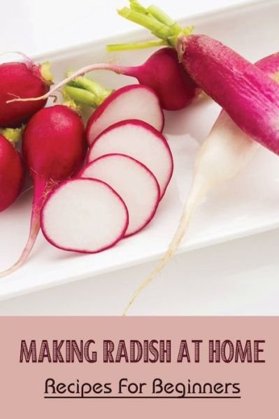 Cover for Ressie Falsetti · Making Radish At Home (Paperback Book) (2021)