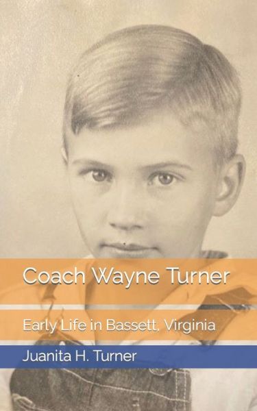 Cover for Juanita H Turner · Coach Wayne Turner: Early Life in Bassett, Virginia (Paperback Book) (2021)