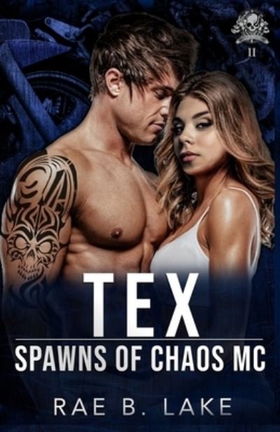 Cover for Rae B Lake · Tex: A Spawns of Chaos MC Novel (Paperback Book) (2021)
