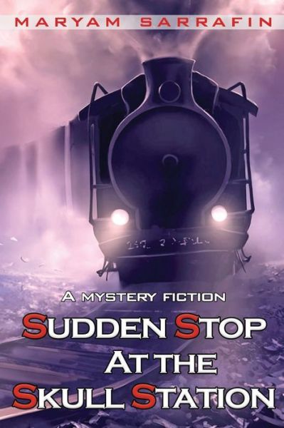 Cover for Maryam Sarrafin · Sudden Stop at the Skull Station: A Mystery Fiction (Paperback Book) (2021)