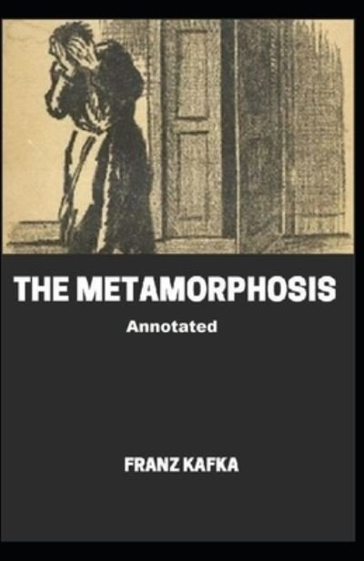 Cover for Franz Kafka · The Metamorphosis Annotated (Paperback Book) (2021)