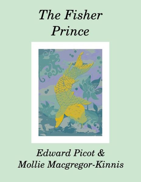 Cover for Mollie Macgregor-Kinnis · The Fisher Prince (Paperback Book) (2021)