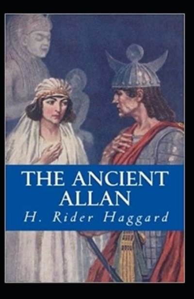 The Ancient Allan Annotated - Henry Rider Haggard - Boeken - Independently Published - 9798511507071 - 28 mei 2021