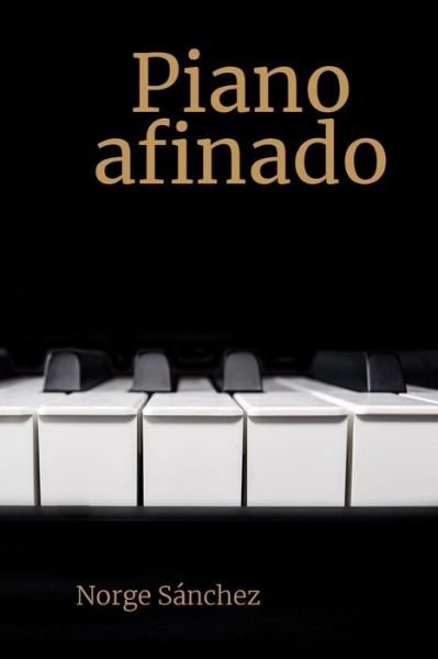 Cover for Norge Sanchez · Piano afinado (Paperback Bog) (2021)
