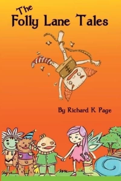 The Folly Lane Tales - Richard K Page - Books - Independently Published - 9798552720071 - November 25, 2020