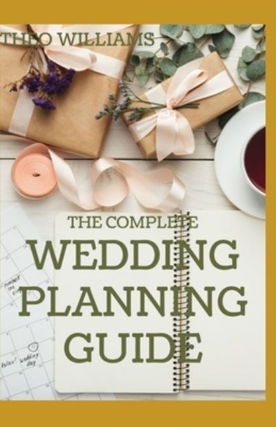 Cover for Theo Williams · The Complete Wedding Planning Guide (Taschenbuch) (2020)