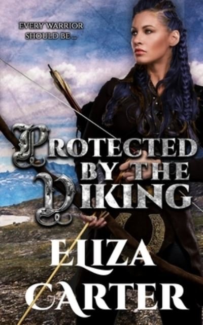 Cover for Eliza Carter · Protected by the Viking (Pocketbok) (2020)