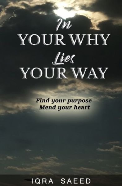 Cover for Iqra Saeed · In Your Why Lies Your Way (Pocketbok) (2020)