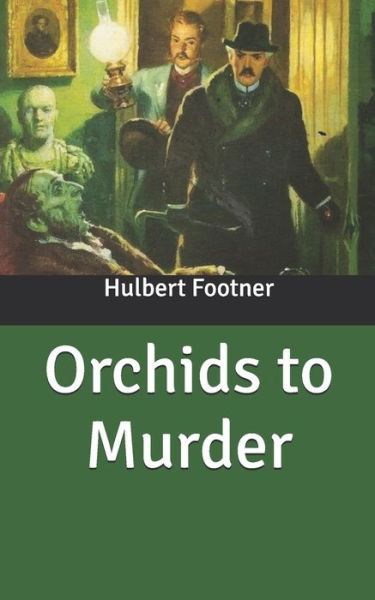 Cover for Hulbert Footner · Orchids to Murder (Paperback Book) (2020)