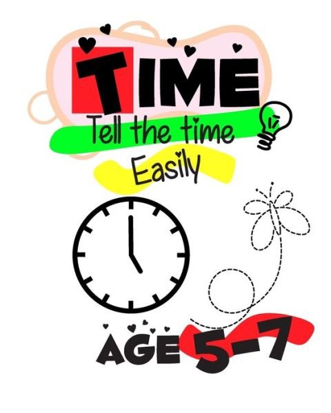 Cover for Kidz Learn · Time Telling for Kids Easily: Time Telling workbook 5 - 7 years Introducing Quarters and Five Minutes Clocks Hours Minutes digital and analog clocks learn tell time KS1 and lower KS2 quarter past quarter till half past kids Activity book with solutions (Pocketbok) (2020)