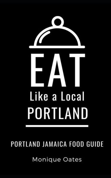 Cover for Eat Like a Local · Eat Like a Local- Portland Jamaica (Taschenbuch) (2020)