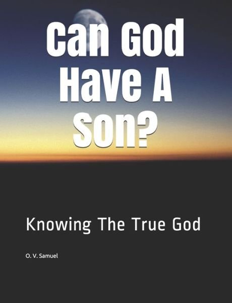 Cover for O V Samuel · Can God Have A Son? (Taschenbuch) (2020)
