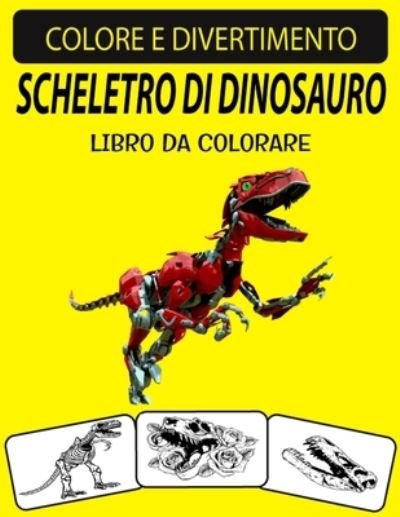 Cover for Black Rose Press House · Scheletro Di Dinosauro Libro Da Colorare (Taschenbuch) (2020)