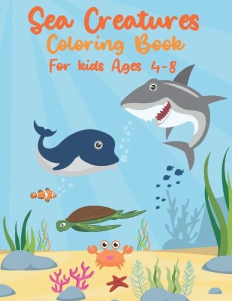 Sea Creatures Coloring Book For Kids Ages 4-8 - Tuc Puc - Livres - Independently Published - 9798704194071 - 4 février 2021