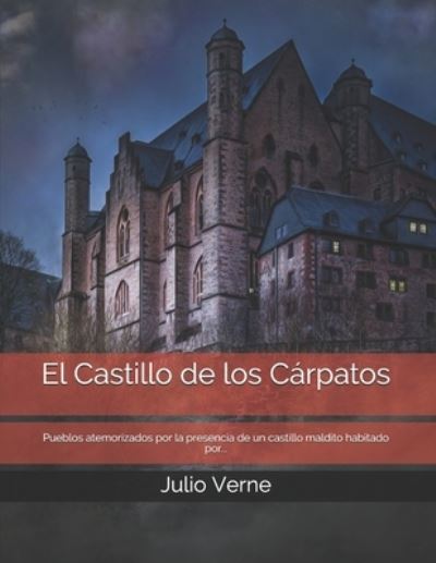 El Castillo de los Carpatos - Julio Verne - Books - Independently Published - 9798706132071 - February 7, 2021