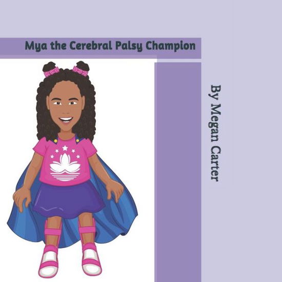 Cover for Megan Carter · Mya the Cerebral Palsy Champion (Paperback Book) (2021)