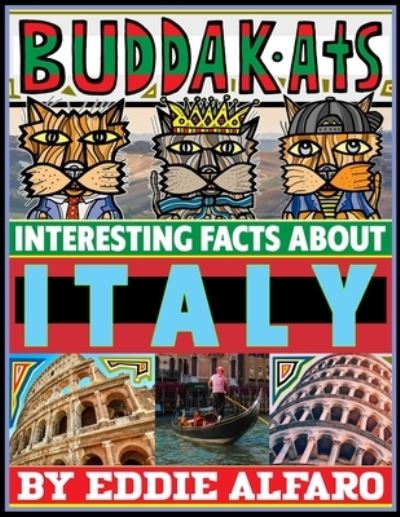 Cover for Eddie Alfaro · Interesting Facts About Italy: The BuddaKats - Famous Locations (Paperback Book) (2021)