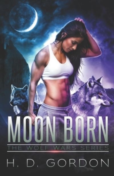 Cover for H D Gordon · Moon Born (Paperback Book) (2021)