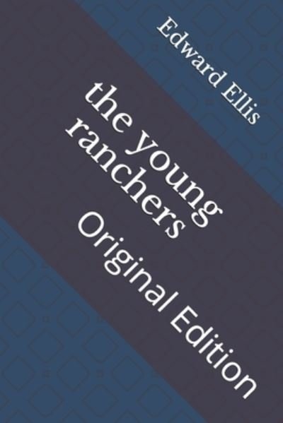 Cover for Edward Sylvester Ellis · The young ranchers (Paperback Bog) (2021)