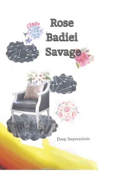 Cover for Rose Badiei Savage · Deep Impressions: Volume 1 (Paperback Book) (2021)