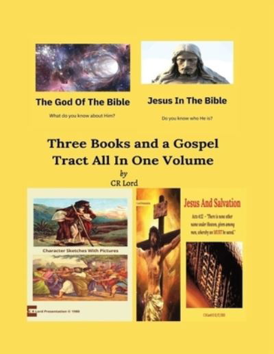 Cover for Cr Lord · Three Books and a Gospel Tract All In One Volume (Taschenbuch) (2022)