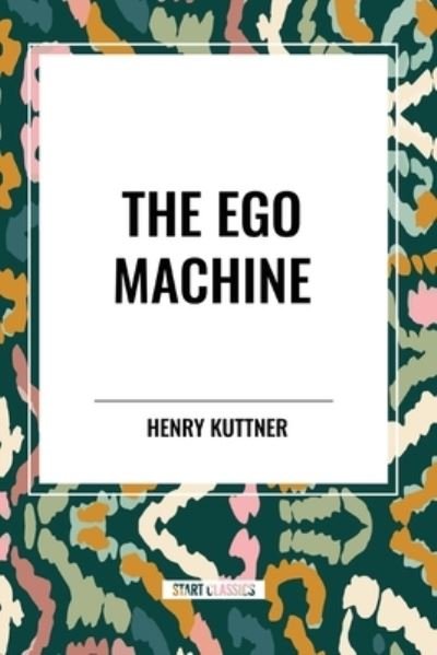 Cover for Henry Kuttner · The Ego Machine (Paperback Book) (2024)