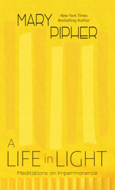 Cover for Mary Pipher · Life in Light (Book) (2022)