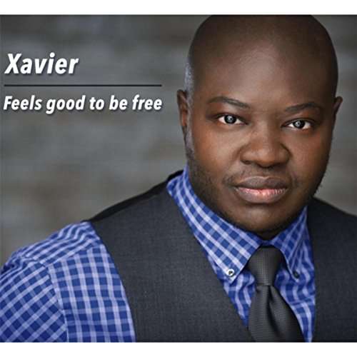 Cover for Xavier · Feels Good to Be Free (CD) (2016)