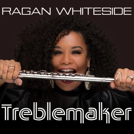 Cover for Ragan Whiteside · Treblemaker (CD) (2024)