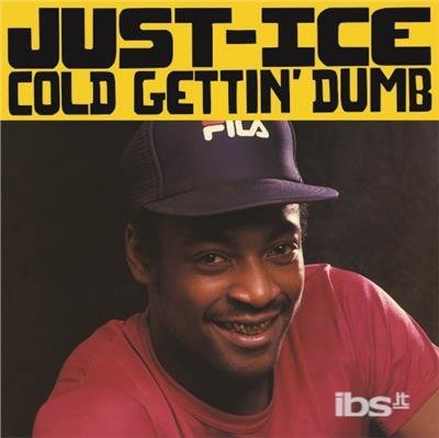 Cover for Just Ice · Cold Getting' Dumb (7&quot;) (2015)