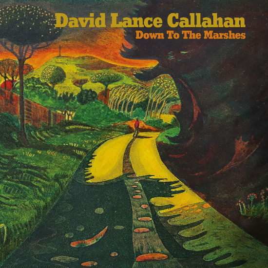 Cover for David Lance Callahan · Down To The Marshes (LP) (2024)