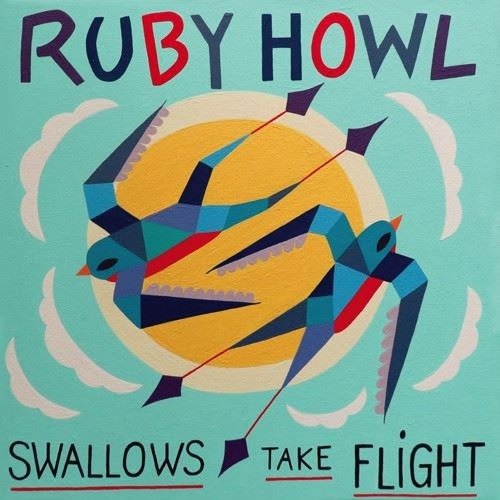 Cover for Ruby Howl · Swallows Take Flight (LP) (2017)