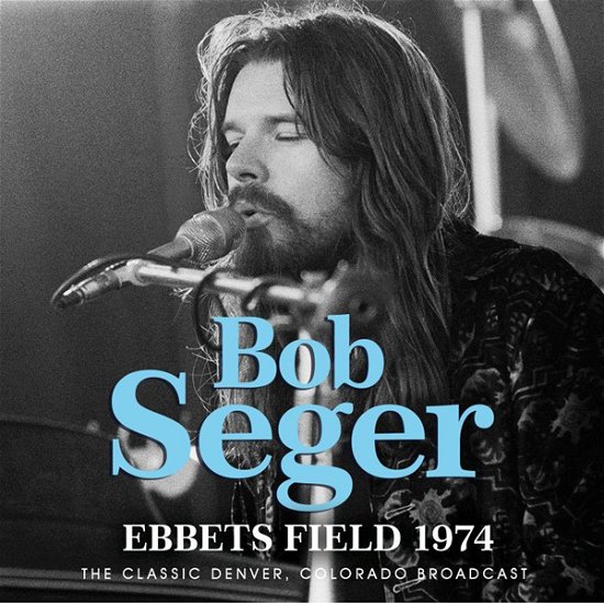 Cover for Bob Seger · Ebbets Field 1974 (CD) (2021)