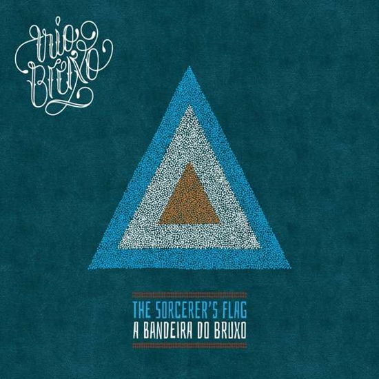 Cover for Trio Bruxo · The Sorcerers Flag (A Bandeira Do Bruxo) (CD) (2019)