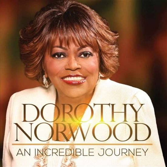 Cover for Dorothy Norwood · An Incredible Journey (CD) (2023)