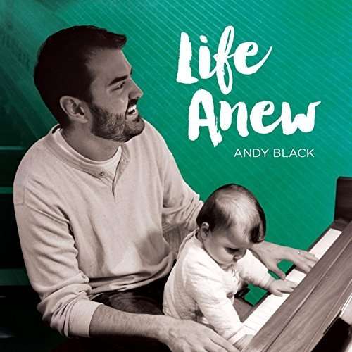 Cover for Andy Black · Life Anew (CD) (2015)