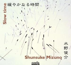 Cover for Shunsuke Mizuno · Slow Time (CD) (2010)