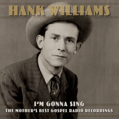 Cover for Hank Williams · Im Gonna Sing: The Mothers Best Gospel Radio Recordings (CD) (2022)