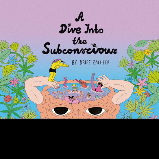 A Dive Into The Subconscious - Drips Zacheer - Musik - EAR SIGHT - 4251804124072 - 22. januar 2021