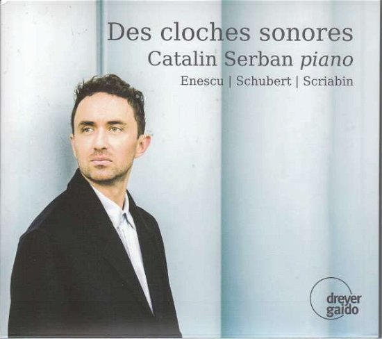 Schubert / Serban · Des Cloches Sonores (CD) (2018)