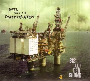 Dota & Die Stadtpiraten · Bis Auf Den Grund (CD) (2010)