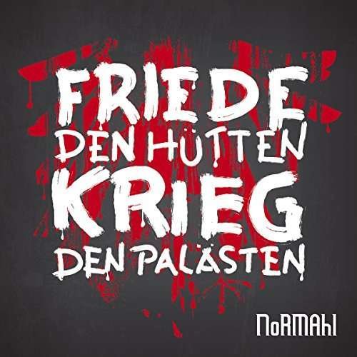 Friede den Hütten,krieg - Normahl - Musik - D7 - 4260158179072 - 10. April 2015