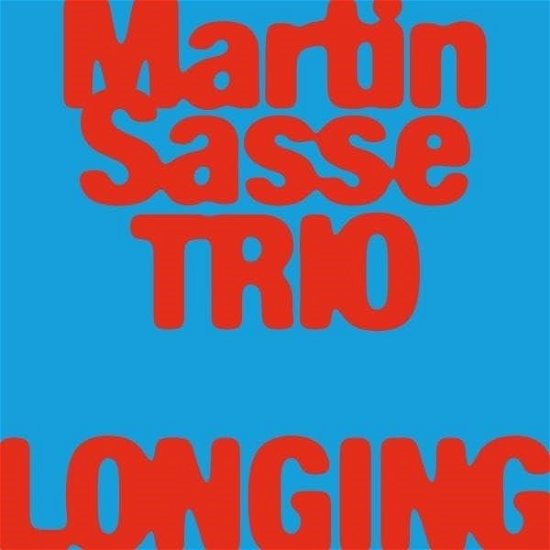 Cover for Martin -Trio- Sasse · Longing (CD) (2023)