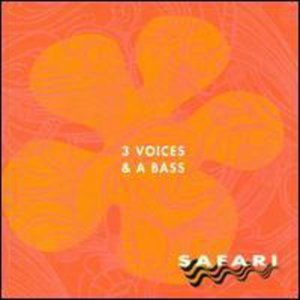 Cover for Safari · 3 Voices &amp; a Bass (CD) [Japan Import edition] (2007)
