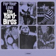 Cover for The Yardbirds · For Your Love&lt;limited&gt; * (CD) [Japan Import edition] (2006)