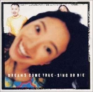Cover for Dreams Come True · Sing or Die (CD) (1997)